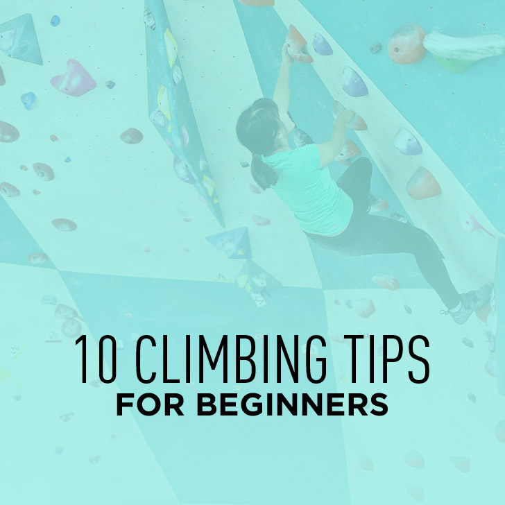 10 Beginner Rock Climbing Tips.