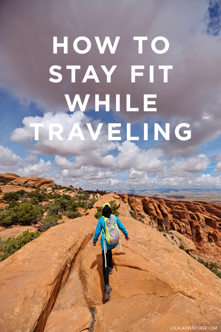 How to Stay Fit While Traveling // localadventurer.com