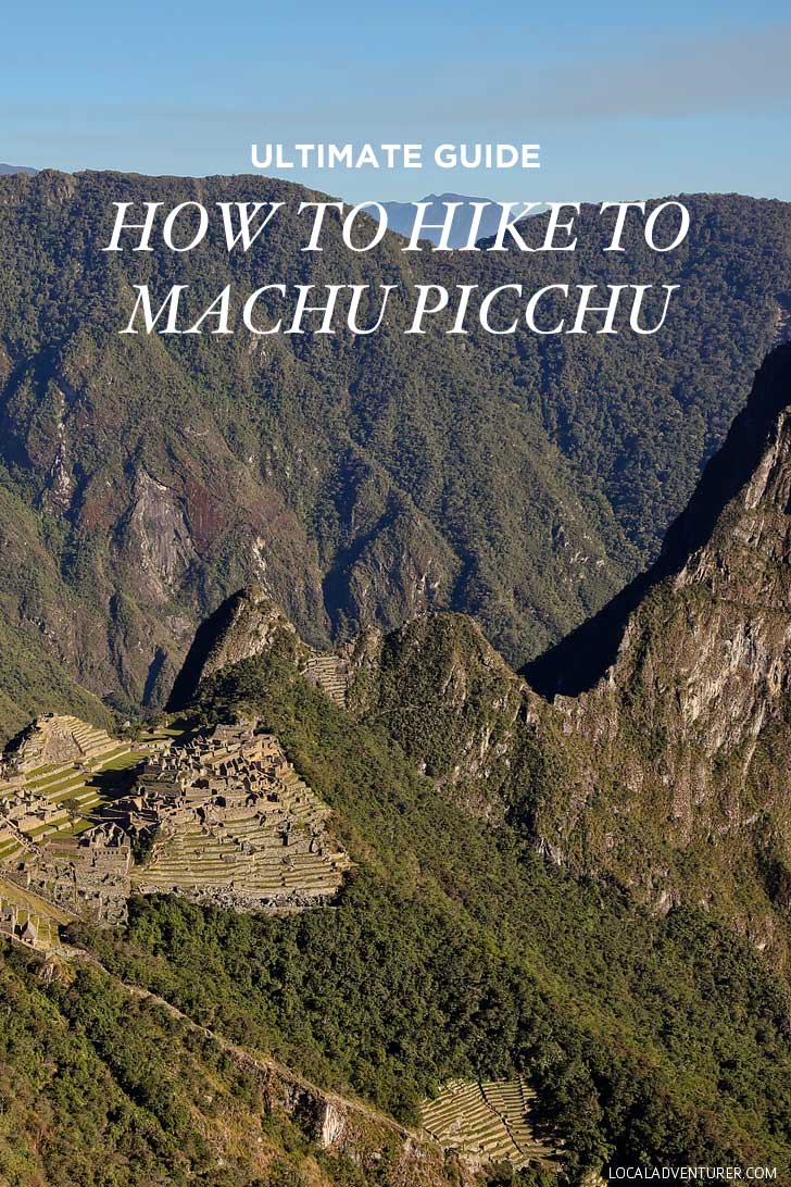 Ultimate Guide: How to Hike to Machu Picchu in Peru // localadventurer.com