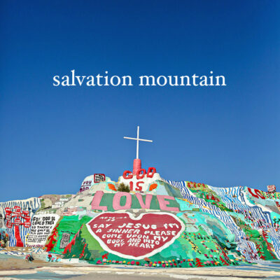 Salvation Mountain California (Weird Roadside Attractions).