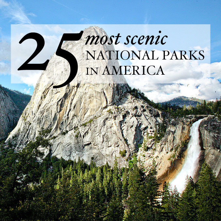 25 Most Scenic National Parks in America.