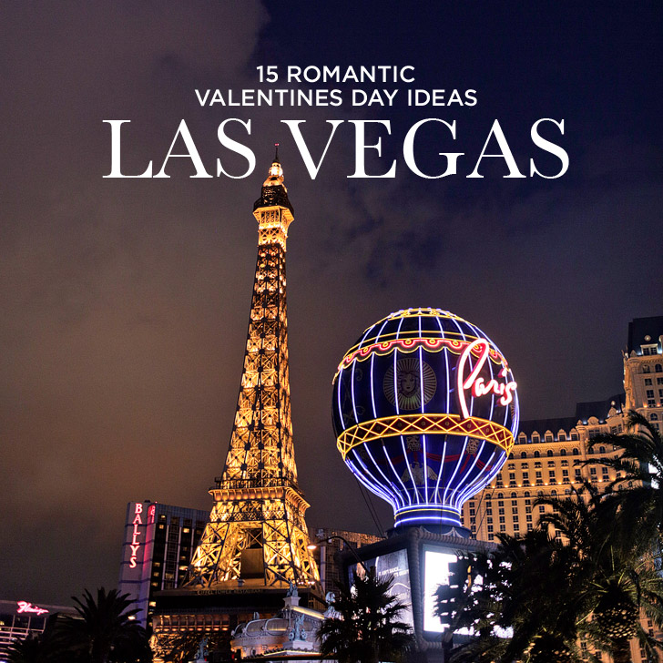 15 Romantic Ideas for Valentines Day in Las Vegas!