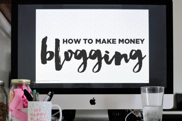How to Make Money Blogging.