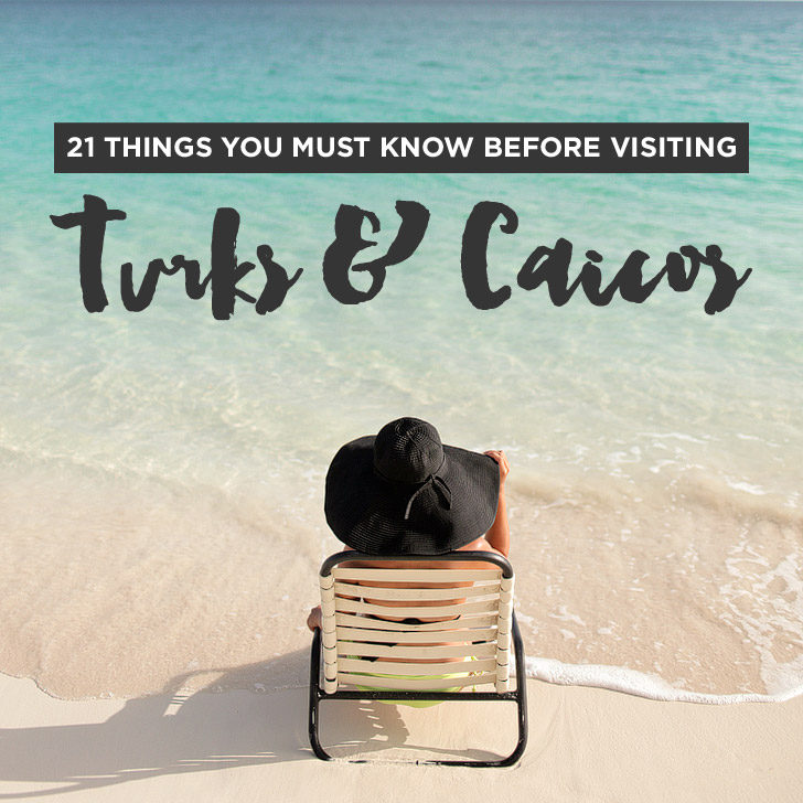 21 Things You Must Know Before Visiting Turks and Caicos.