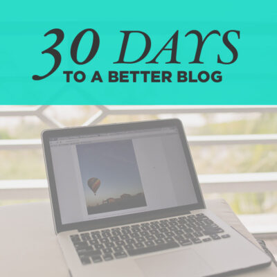 30 Days to a Better Blog: One small improvement per day.