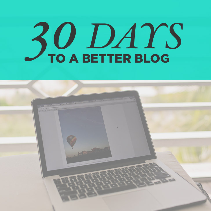 You are currently viewing 30 Days to a Better Blog + Clear the List Link Up