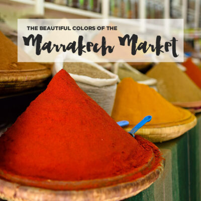 Photo Diary: The Beautiful Colors of the Marrakech Market.