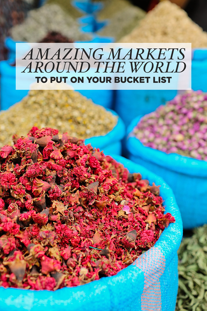 25 Best Markets in the World to Put on Your Bucket List.