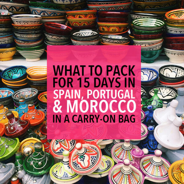 What to Pack for Morocco Spain & Portugal (15 Day Carry On)