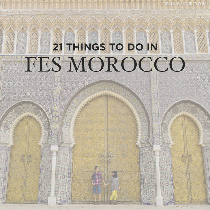 21 Amazing Things to Do in Fes Morocco // localadventurer.com