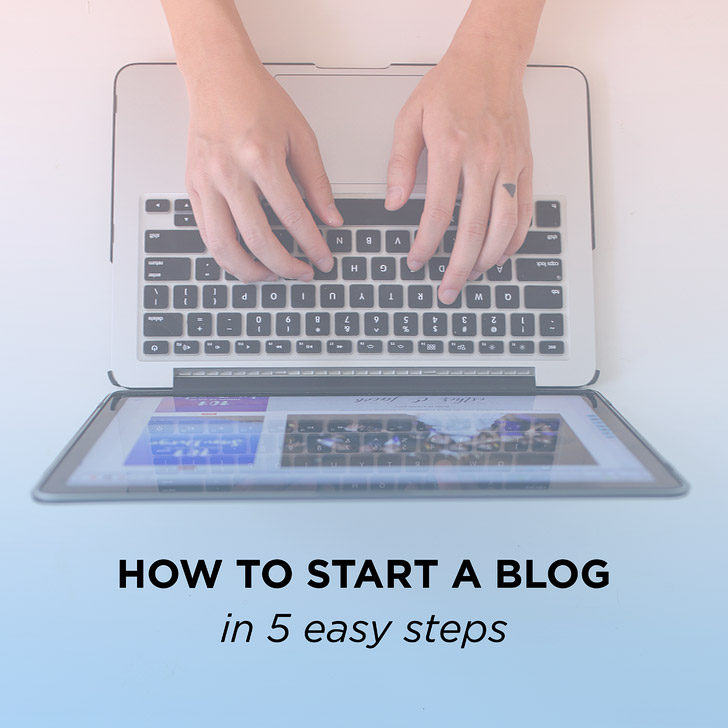 How to Start a Blog in 5 Easy Steps.
