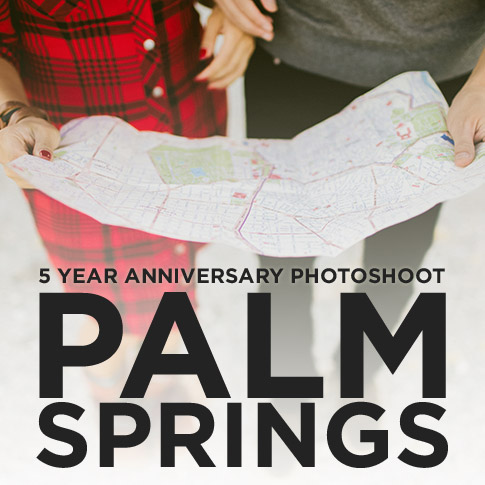 5 Year Anniversary Shoot in Palm Springs