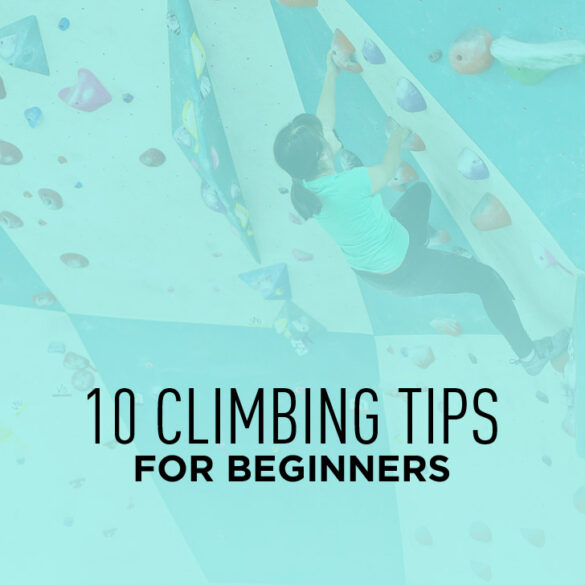 10 Climbing Tips For Beginners - Local Adventurer