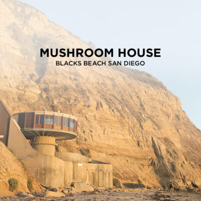 The Abandoned Mushroom House & Blacks Beach San Diego