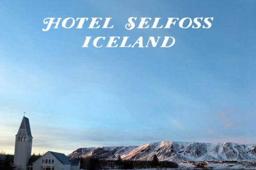 Hotel Selfoss Iceland – A City Hotel with Mountain Views