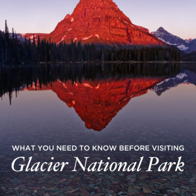 What You Need to Know Before Visiting Glacier National Park Montana // localadventurer.com