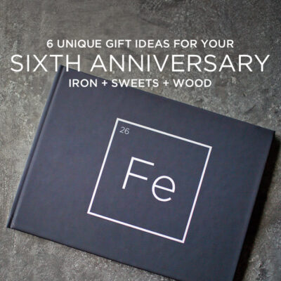 6 Unique Gift Ideas for Your 6 Year Anniversary - Iron + Sweets + Wood // localadventurer.com