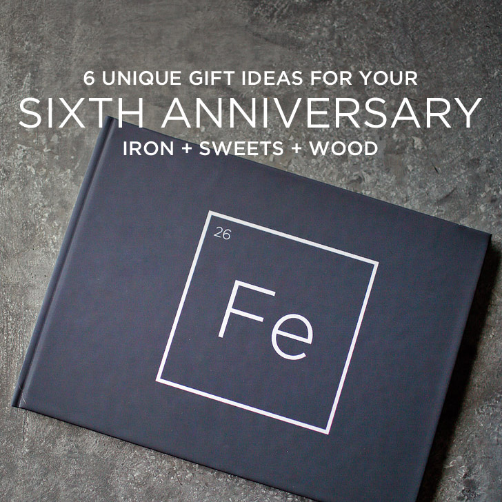 6 Unique 6th Year Anniversary Gift Ideas Iron, Sweets, and ...