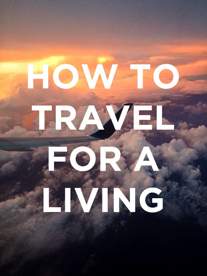 How to Travel for a Living - Do You Have What it Takes?