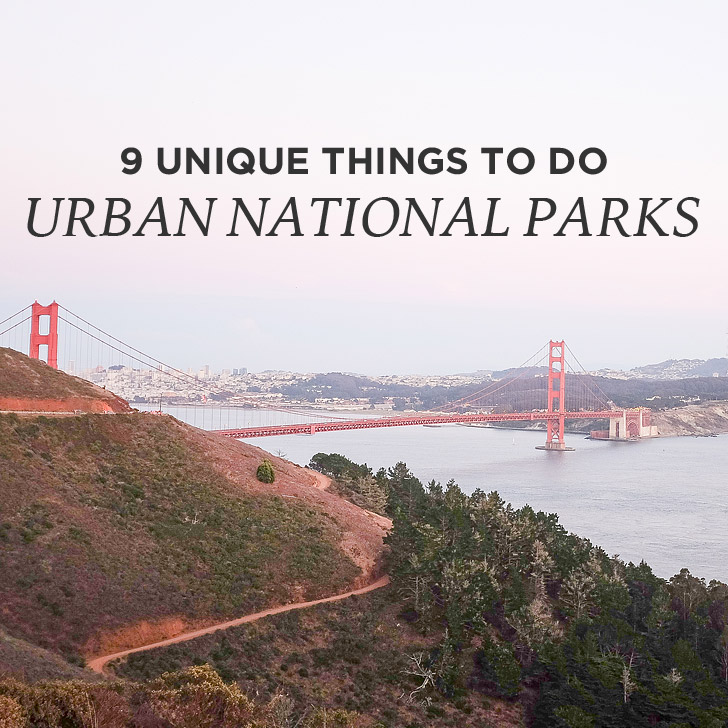 9 Unique Things to Do at Urban National Parks