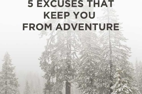 Try Something New! 5 Excuses that Hold You Back from Adventure