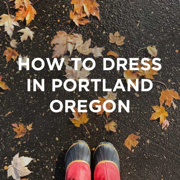 How to Dress in Portland Oregon + Tips for Each Season
