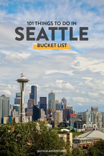 Ultimate Seattle Bucket List (101 Things To Do In Seattle WA)