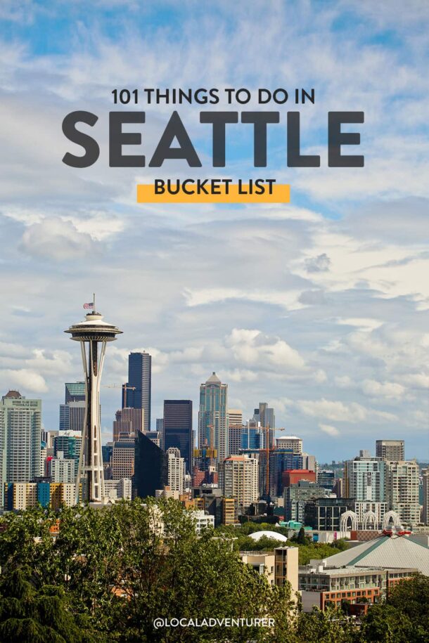 Ultimate Seattle Bucket List (101 Things To Do In Seattle WA)