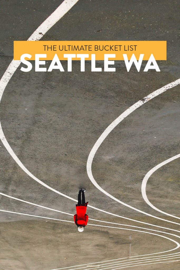 101 Things to Do in Seattle WA