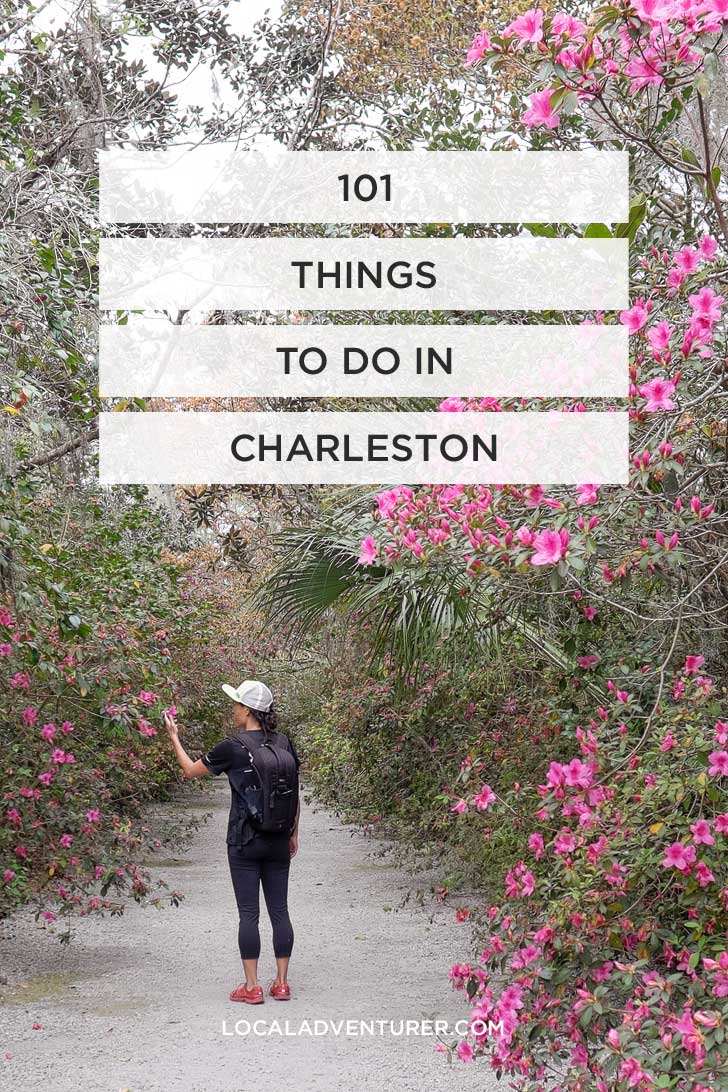 The Ultimate Charleston Bucket List (101 Things to Do in Charleston SC) // localadventurer.com