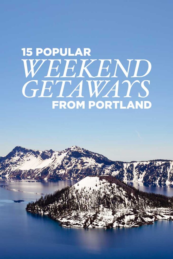 15 Amazing Weekend Getaways from Portland Oregon // localadventurer.com