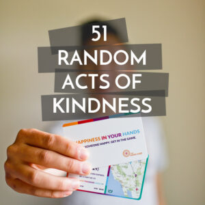 51 Beautiful Random Acts of Kindness Ideas + Kindness Challenge!