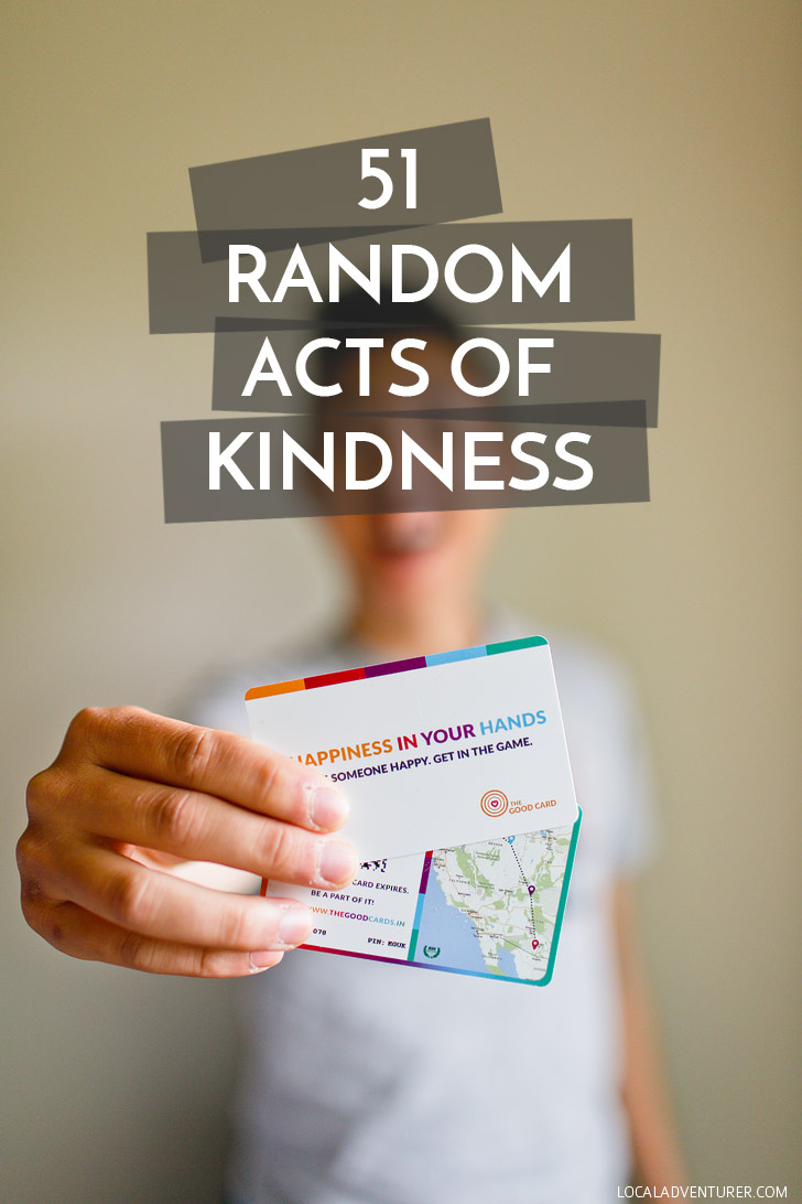 51 Random Acts of Kindness Ideas + Introducing the Good Card to See how far the kindness spreads // localadventurer.com