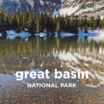 The Ultimate Guide to Great Basin National Park Nevada