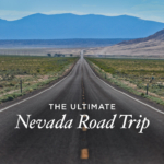 Nevada Road Trip – Best Places to Visit in Nevada