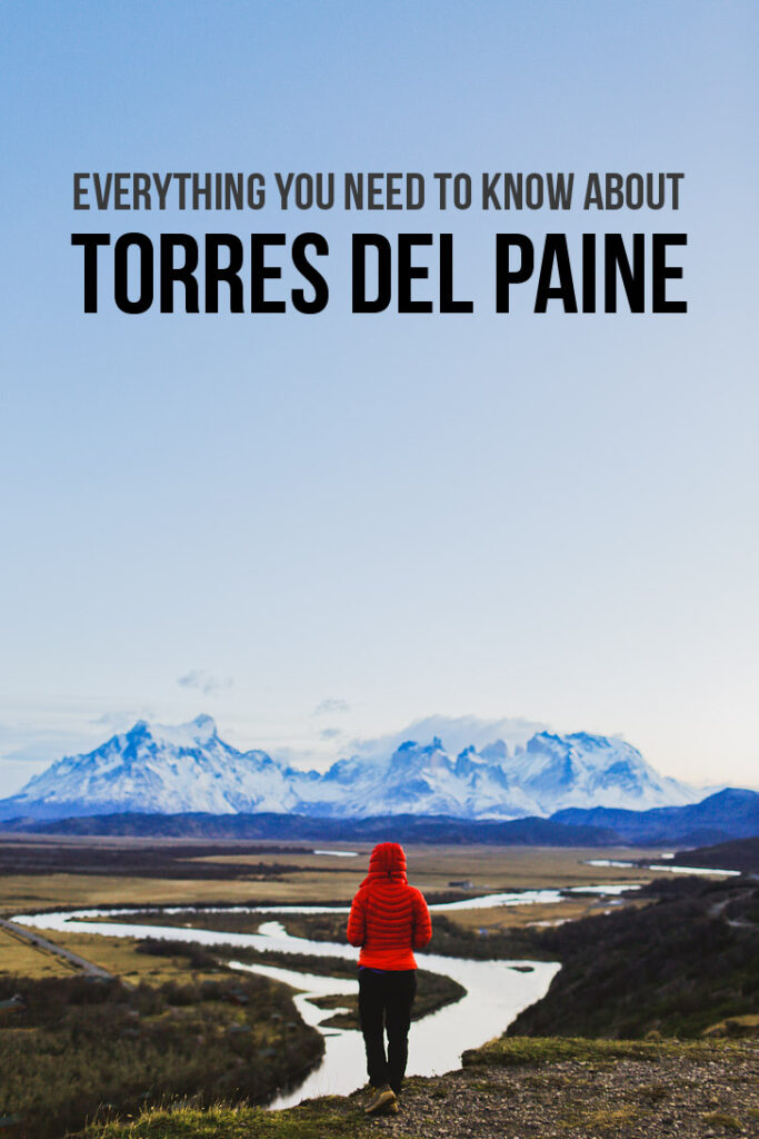 Everything You Need to Know Before You Visit Torres del Paine National Park, Patagonia, Chile // localadventurer.com