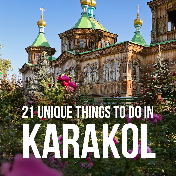 21 Unique Things to Do in Karakol Kyrgyzstan + Nearby Excursions