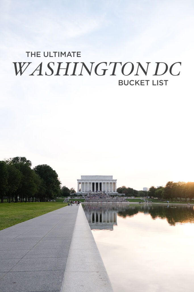 101 Things to Do in DC - The Ultimate Washington DC Bucket List // localadventurer.com