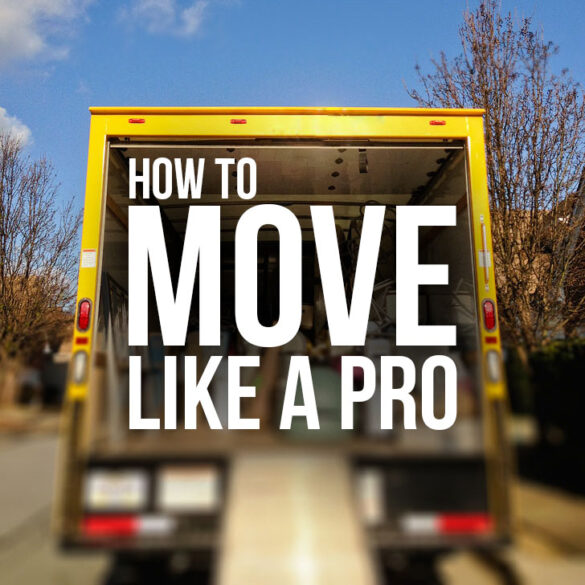 How to Move like a Pro: Moving Tips and Checklist » Local Adventurer