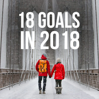 18 Goals in 2018 - New Year's Resolutions // Local Adventurer