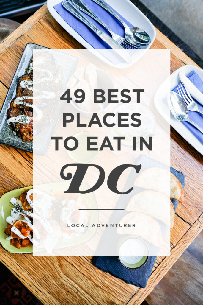 49 Best Places to Eat in DC // Local Adventurer