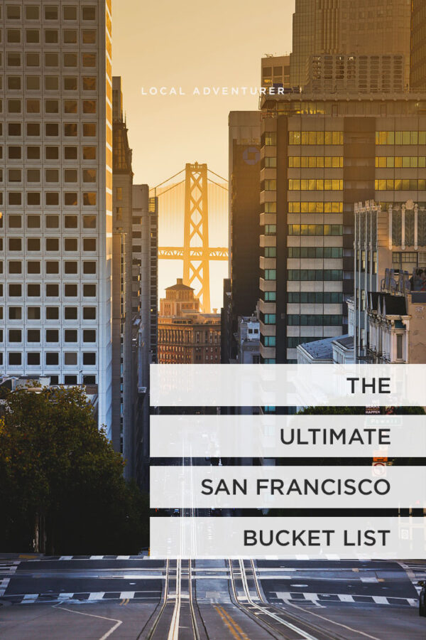 The Ultimate SF Bucket List 101 Things to Do in San Francisco(00)