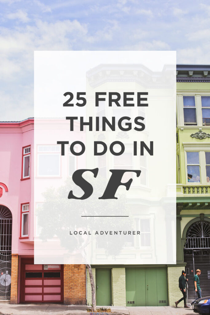 25 Free Things to Do in San Francisco - City Guides for the Budget Traveler // Local Adventurer #sanfrancisco #sf #california