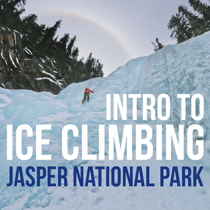 You are currently viewing Ice Climbing for Beginners Guide + Where to Ice Climb in Jasper