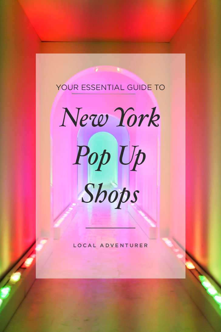 Your Essential Guide to the Best NYC Pop Ups » Local Adventurer