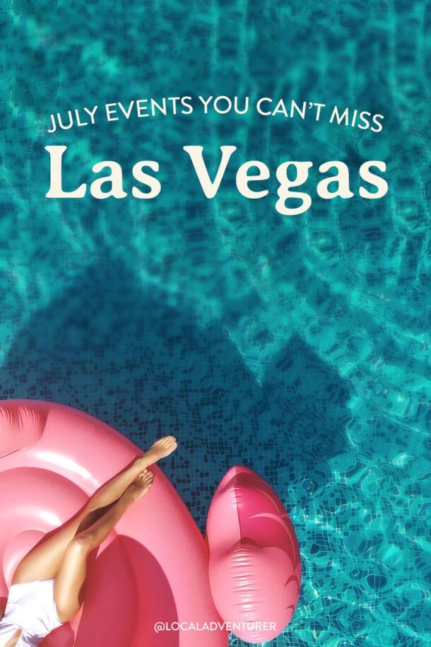 Las Vegas Events in July 2024 You Can't Miss + What to Pack + More