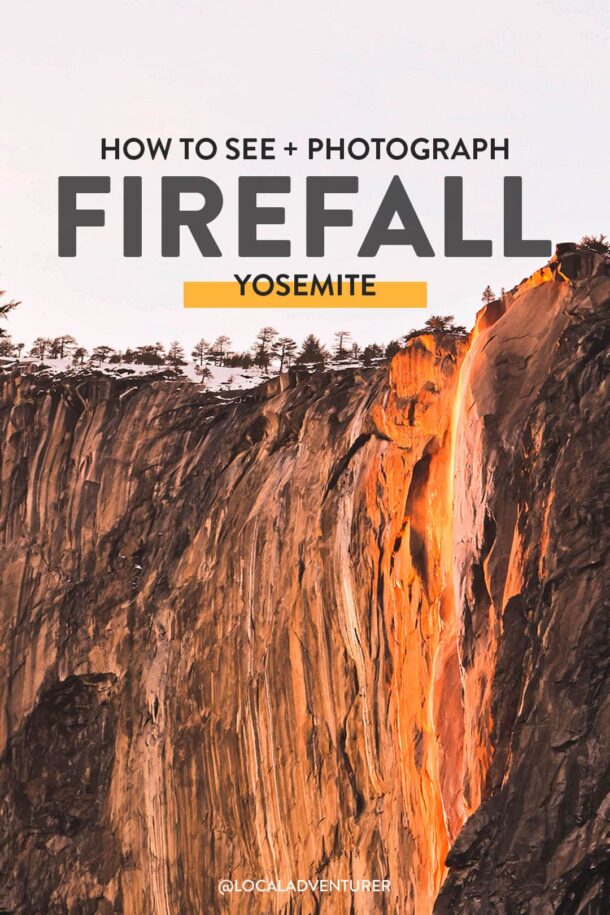 How to See Firefall Yosemite National Park 2024 » Local Adventurer